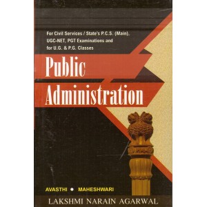 Lakshmi Narain Agarwal's Public Administration for Civil Services / State PCS (Mains), UGC-Net, PGT Examination & UG & PG Classes by Avasthi, Maheshwari 